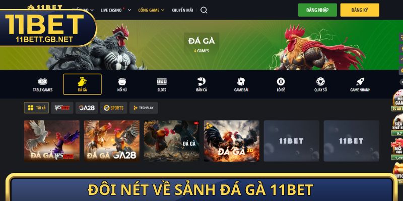 Đá Gà 11BET - Sảnh Cược Hấp Dẫn Với 1000 Trận Đấu Mỗi Ngày 1 Đôi nét về sảnh đá gà 11BET