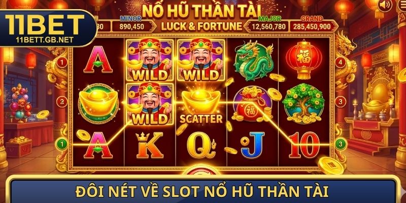 Nổ Hũ Thần Tài - Cách Săn Biểu Tượng Wild Và Bùng Nổ Jackpot 2 Đôi nét về slot Nổ hũ Thần Tài