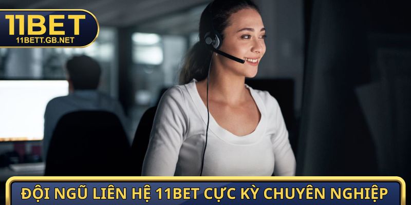 Liên Hệ 11Bet - Hỗ Trợ Tận Tâm Qua Email, Hotline, MXH 4 Đội ngũ liên hệ 11Bet cực kỳ chuyên nghiệp