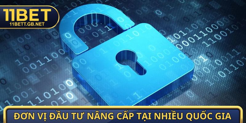 Chính Sách Bảo Mật - Cam Kết An Toàn Dữ Liệu Từ 11bet 3 Đơn vị đầu tư nâng cấp tại nhiều quốc gia