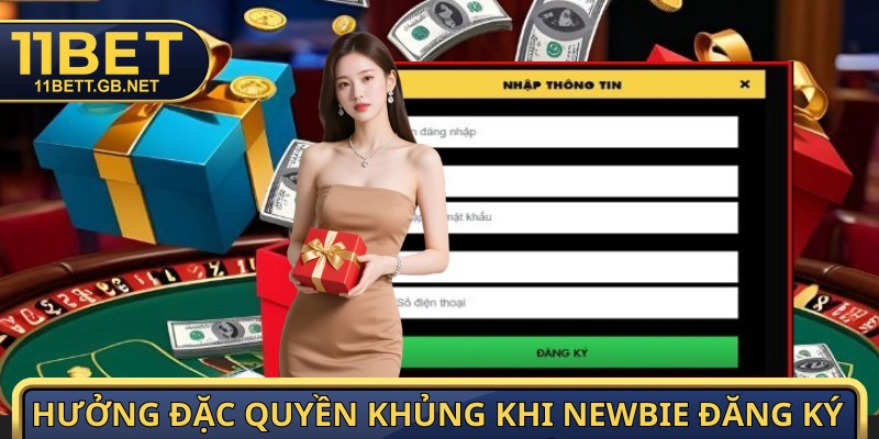 Đăng ký 11bet - Tạo Tài Khoản Ngay, Nhận Thưởng Liền Tay 1 Hưởng đặc quyền khủng khi newbie đăng ký 11bet hoàn tất