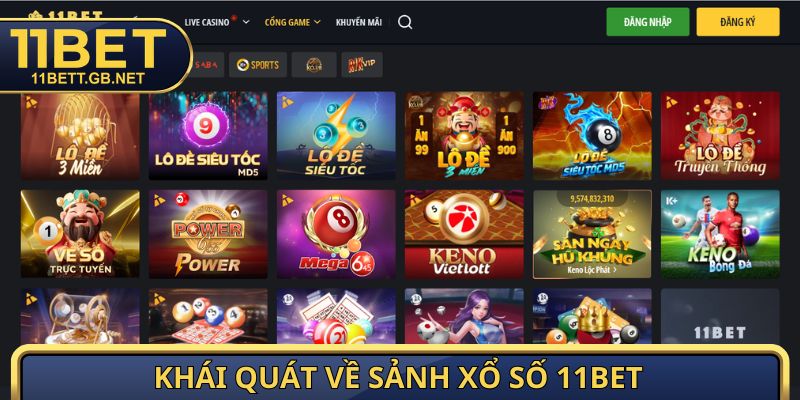 Xổ Số 11BET - Sảnh Cược Đẳng Cấp Hoàn Trả Siêu Khủng 1.5% 1 Khái quát về sảnh xổ số 11BET