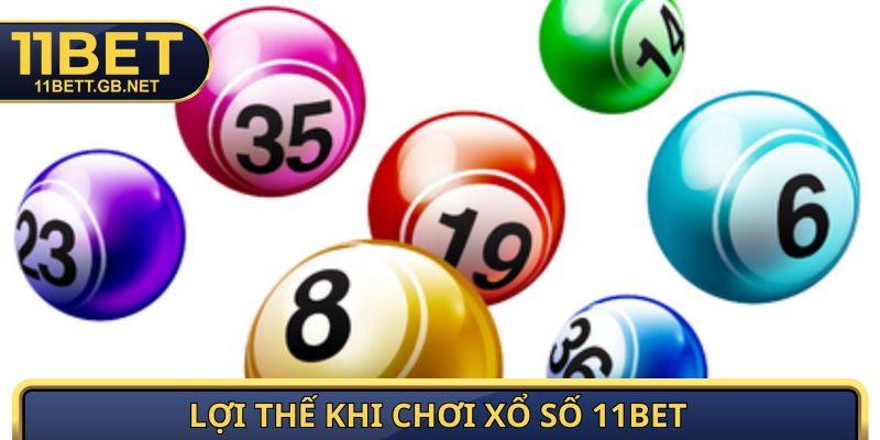 Xổ Số 11BET - Sảnh Cược Đẳng Cấp Hoàn Trả Siêu Khủng 1.5% 2 Lợi thế khi chơi xổ số 11BET