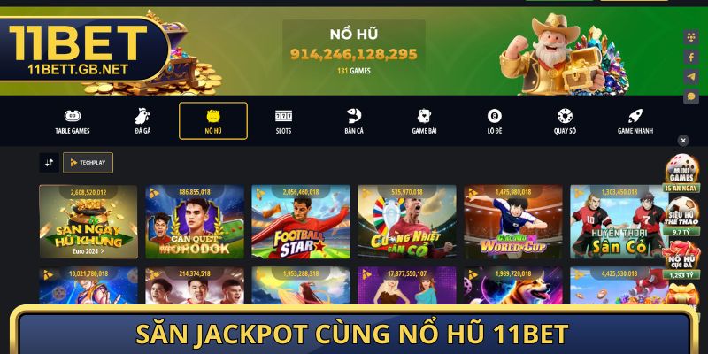 11BET 8 Săn Jackpot cùng nổ hũ 11bet