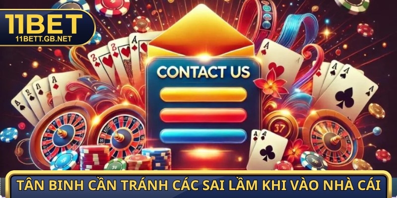 Đăng Nhập 11bet - Truy Cập Nhanh Tay, Nhận Ngay Tiền Tỷ 4 Tân binh cần tránh các sai lầm khi vào nhà cái